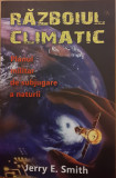 Razboiul climatic. Planul militar de subjugare a naturii