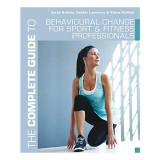 The Complete Guide to Behavioural Change for Sport &amp; Fitness Professionals - Carte in Engleza