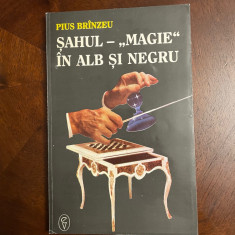 Pius Brinzeu - SAHUL Magie in Alb si Negru (cu autograf - Ca noua!)