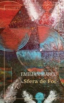 Sfera de foc/Emilian Marcu
