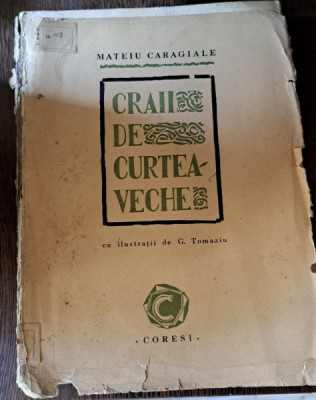 Mateiu Caragiale, Craii de curtea veche, București, Editura Coresi, 1945, ilustratii Tomaziu, lipsa prima coperta foto
