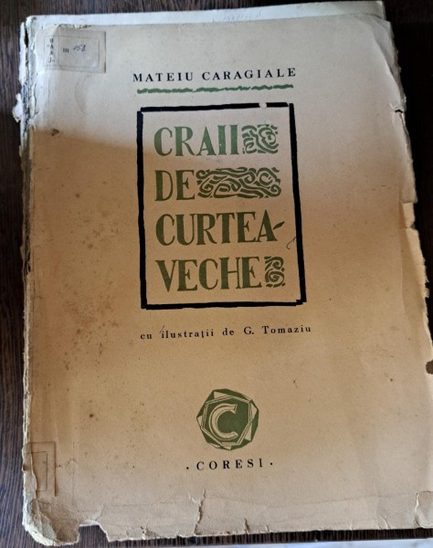 Mateiu Caragiale, Craii de curtea veche, București, Editura Coresi, 1945, ilustratii Tomaziu, lipsa prima coperta