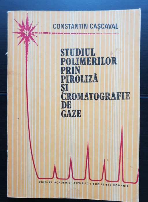 Studiul polimerilor prin piroliză și cromatografie de gaze - Constantin Cașcaval