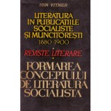 Ion Vitner - Literatura in publicatiile socialiste si muncitoresti 1880-1900. Reviste literare. Formarea conceptului de literatu