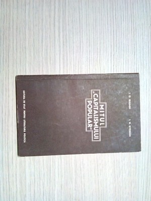 MITUL &amp;quot;CAPITALISMULUI POPULAR&amp;quot; - I. G. Bliumin -1958, 144 p.; tiraj 3730 ex. foto