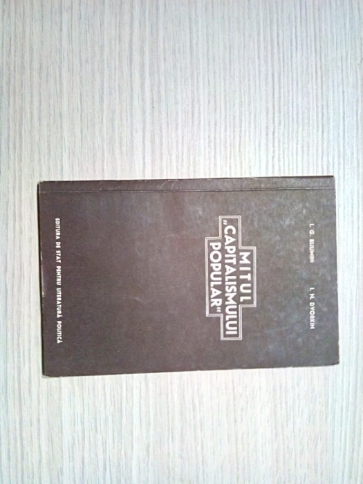 MITUL &quot;CAPITALISMULUI POPULAR&quot; - I. G. Bliumin -1958, 144 p.; tiraj 3730 ex.