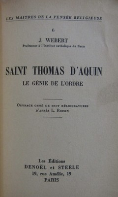 Saint Thomas d&amp;#039;Aquin: le g&amp;eacute;nie de l&amp;#039;ordre / J. Webert foto