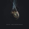 Trivium What The Dead Men Say (cd)