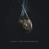 Trivium What The Dead Men Say (cd)
