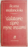 Calatorie spre mine insami &ndash; Ileana Malancioiu