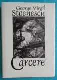George Virgil Stoenescu &ndash; Carcere ( cu dedicatie si autograf )