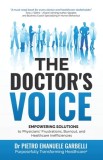 The Doctor&#039;s Voice: Empowering Solutions to Physicians&#039; Frustrations, Burnout, and Healthcare Inefficiencies
