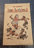 Ivan Turbinca de Ion Creanga repovestire Alecu Popovici ilustratii Marian Oproiu