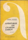 Aventurile lui Avakum Zahov volum 1 Andrei Guleaski Editura Tineretului Colectia Aventura 1968