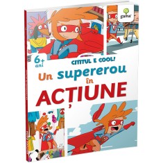 Un supererou in actiune/Cititul e cool