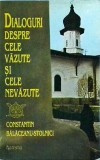 Constantin Balaceanu Stolnici - Dialoguri despre cele vazute si cele nevazute