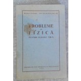 PROBLEME DE FIZICA PENTRU CLASELE VIII-X-COLECTIV-258849