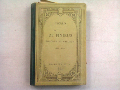 DE FINIBUS BONORUM ET MALORUM - M.T. CICERONIS (CARTE IN LIMBA LATINA) foto