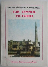 Sub semnul victoriei &ndash; Constantin Cazanisteanu, Mihail E. Ionescu