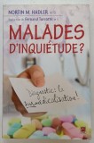 MALADES D &#039; INQUIETUDE ? DIAGNOSTIC : LA SURMEDICALISATION par NORTIN M. HADLER , 2010