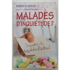 MALADES D &#039; INQUIETUDE ? DIAGNOSTIC : LA SURMEDICALISATION par NORTIN M. HADLER , 2010