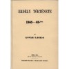 Erd&eacute;ly t&ouml;rt&eacute;nete 1848-49-ben - Kőv&aacute;ri L&aacute;szl&oacute;, Carte in Maghiara, Istorie Transilvania, 2011, Hardcover, 280 Pagini