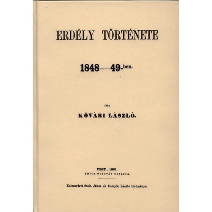 Erd&eacute;ly t&ouml;rt&eacute;nete 1848-49-ben - Kőv&aacute;ri L&aacute;szl&oacute;