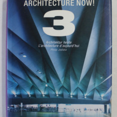 ARCHITECTURE NOW ! VOLUMUL 3 , EDITIE IN ENGLEZA , GERMANA , FRANCEZA by PHILIP JODIDIO , 2008 * MICI DEFECTE