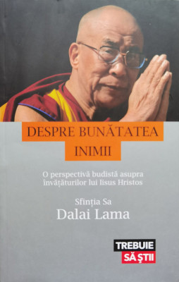 Despre Bunatatea Inimii - Dalai Lama ,555712 foto