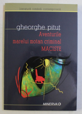 AVENTURILE MARELUI MOTAN CRIMINAL MACISTE de GHEORGHE PITUT , ilustratii de FLORIN PUCA , 219 PAG. , 2006 foto