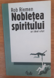 Noblețea spiritului un ideal uitat