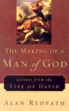 The Making of a Man of God: Lessons from the Life of David