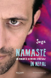 Namaste. Un roman de aventuri spirituale &icirc;n Nepal - Paperback brosat - Sega - Humanitas