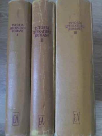 ISTORIA LITERATURII ROMANE VOL.1-3 - COORDONATORI: G. CALINESCU M. BENIUC AL. R ISTORIA LITERATURII ROMANE VOL.1-3 - COORDONATORI: G. CALINESCU M. BENIUC AL. R