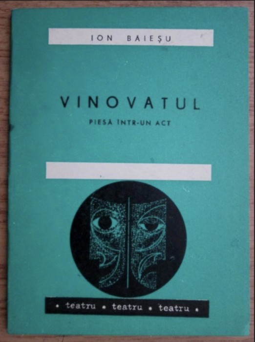 Ion Baiesu - Vinovatul. Piesa intr-un act prima editie 1968