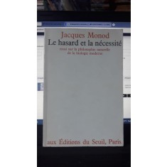 Le Hasard et la Necessite - Jacques Monod