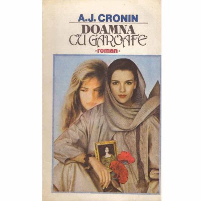 A.J. Cronin - Doamna cu garoafe - roman - 132753 foto