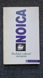 MODELUL CULTURAL EUROPEAN - Noica, Humanitas