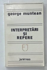INTERPRETARI SI REPERE de GEORGE MUNTEAN , 1982 , DEDICATIE *