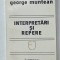 INTERPRETARI SI REPERE de GEORGE MUNTEAN , 1982 , DEDICATIE *