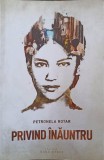 PRIVIND INAUNTRU-PETRONELA ROTAR-276360