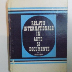 RELATII INTERNATIONALE IN ACTE SI DOCUMENTE. VOL II (1939-1945) de CONSTANTIN BUSE, ZORIN ZAMFIR, ALEXANDRU VIANU, GHEORGHE BADESCU 1976