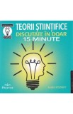 Teorii stiintifice discutate in doar 15 minute - Anne Rooney