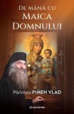 De m&acirc;nă cu Maica Domnului - Părintele Pimen Vlad
