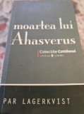 Moartea lui Ahasverus, de Par Lagerkvist