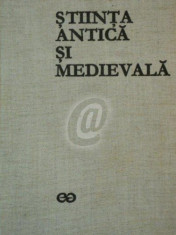 Stiinta antica si medievala - de la origini la 1450, vol. 1 foto