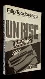 Un risc asumat. Timisoara, decembrie 1989 - Filip Teodorescu, Editura Viitorul Romanesc, 1992