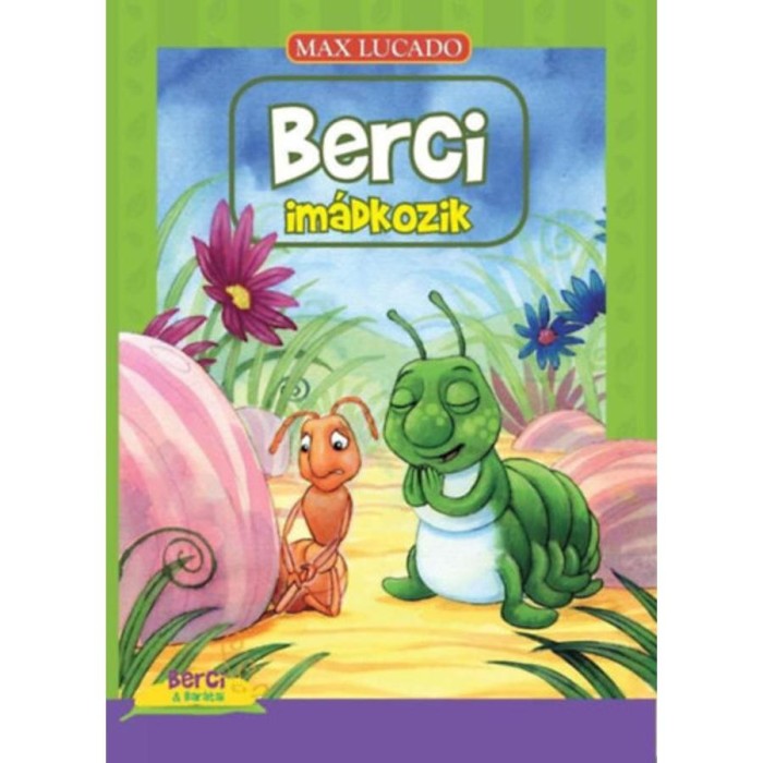 Berci im&aacute;dkozik - Max Lucado