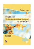 Cumpara ieftin Invata cum sa folosesti puterea afirmatiilor in 21 de zile