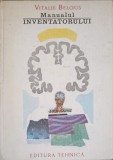 Manualul Inventatorului, Vitalie Belous, Tehnica 1990, Constructii, Carte Tehnica, Hardcover, Romana, 300 Pagini